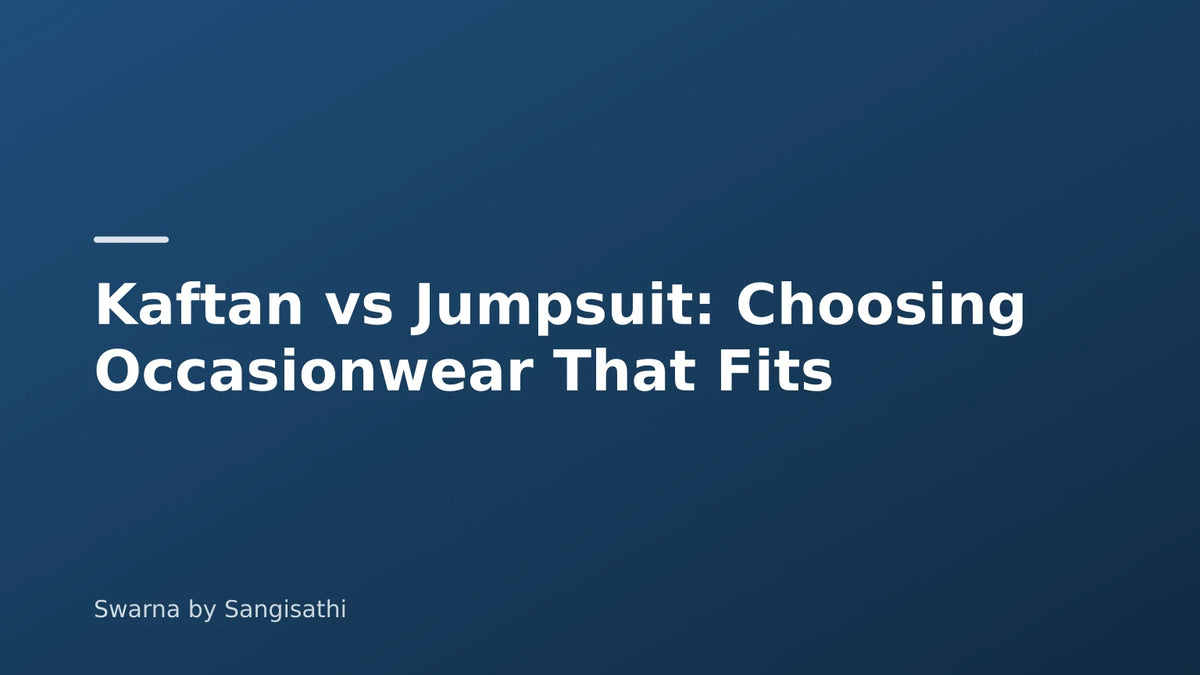 Kaftan vs Jumpsuit: Choosing Occasionwear That Fits